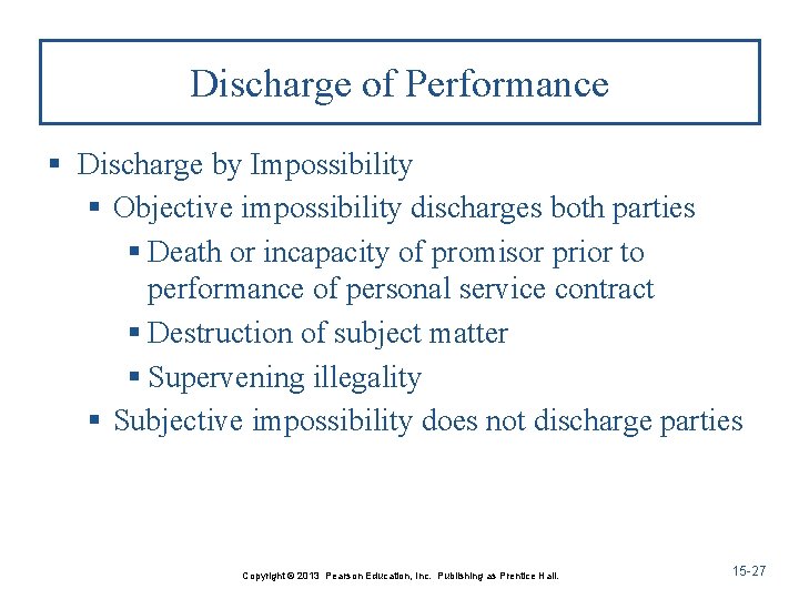 Discharge of Performance § Discharge by Impossibility § Objective impossibility discharges both parties §