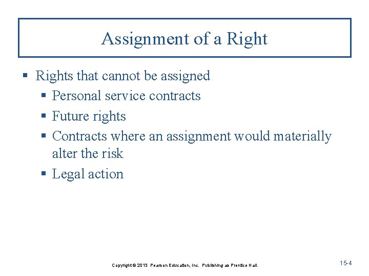Assignment of a Right § Rights that cannot be assigned § Personal service contracts