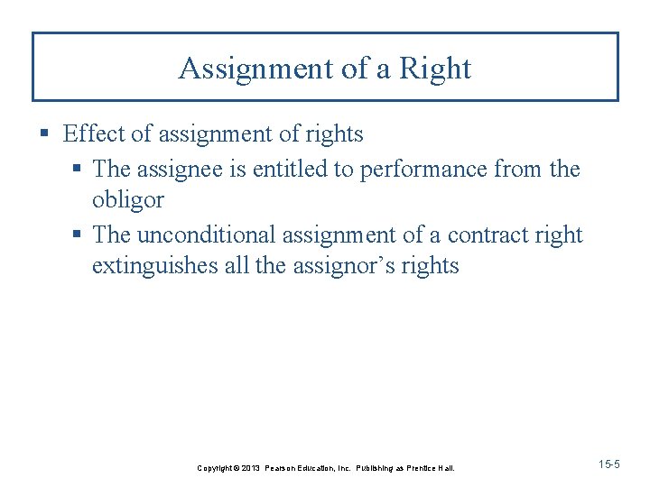 Assignment of a Right § Effect of assignment of rights § The assignee is