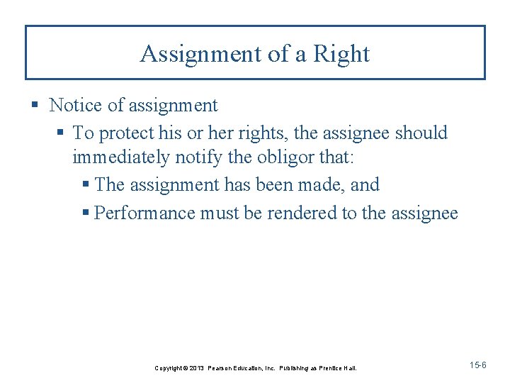 Assignment of a Right § Notice of assignment § To protect his or her