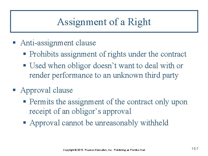 Assignment of a Right § Anti-assignment clause § Prohibits assignment of rights under the