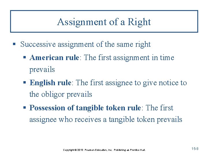 Assignment of a Right § Successive assignment of the same right § American rule: