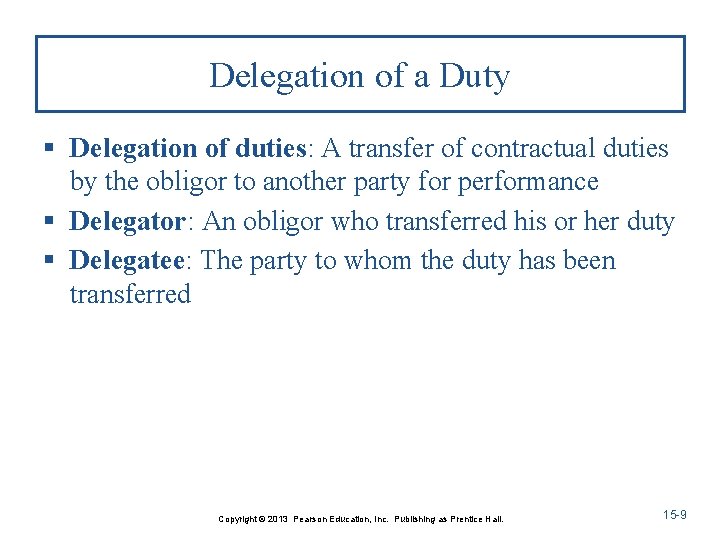 Delegation of a Duty § Delegation of duties: A transfer of contractual duties by