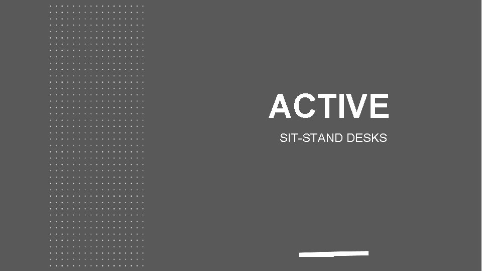 ACTIVE SIT-STAND DESKS 