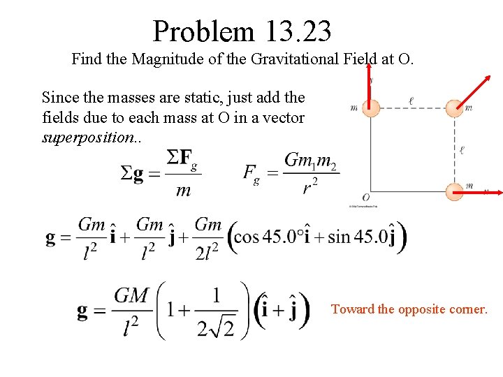 Problem 13. 23 Find the Magnitude of the Gravitational Field at O. Since the Problem 13. 23 Find the Magnitude of the Gravitational Field at O. Since the