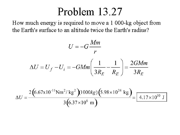Problem 13. 27 How much energy is required to move a 1 000 -kg Problem 13. 27 How much energy is required to move a 1 000 -kg