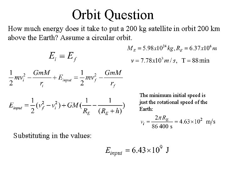 Orbit Question How much energy does it take to put a 200 kg satellite Orbit Question How much energy does it take to put a 200 kg satellite
