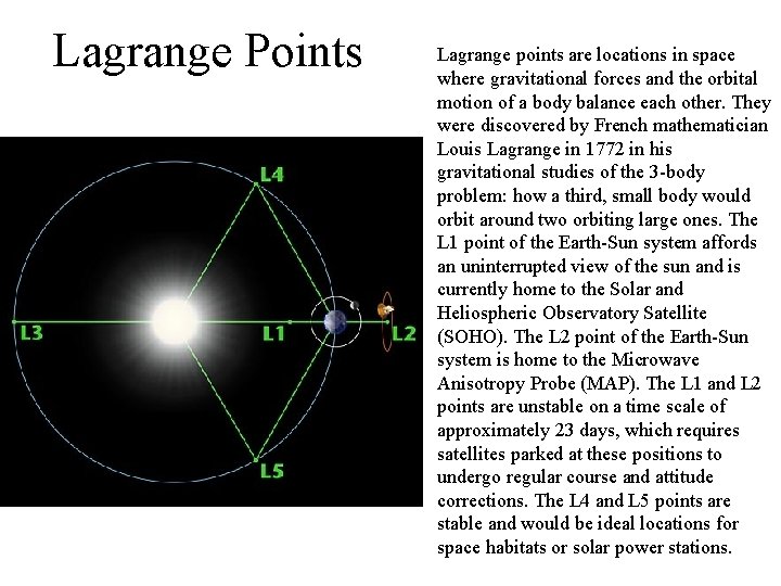 Lagrange Points Lagrange points are locations in space where gravitational forces and the orbital Lagrange Points Lagrange points are locations in space where gravitational forces and the orbital