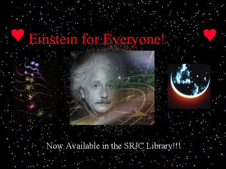 Einstein for Everyone! Now Available in the SRJC Library!!! Einstein for Everyone! Now Available in the SRJC Library!!!