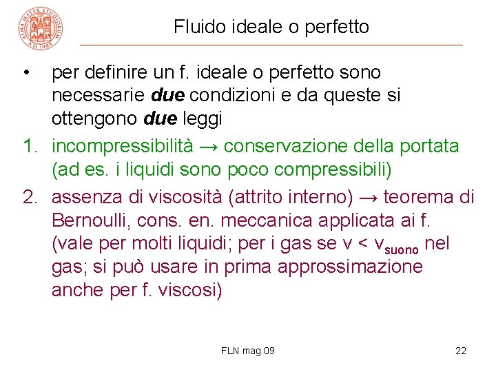 Fluido ideale o perfetto • per definire un f. ideale o perfetto sono necessarie