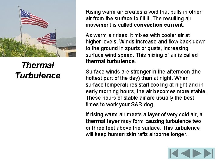 Rising warm air creates a void that pulls in other air from the surface