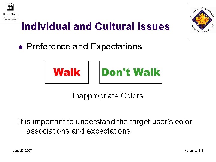 Individual and Cultural Issues l Preference and Expectations Inappropriate Colors It is important to