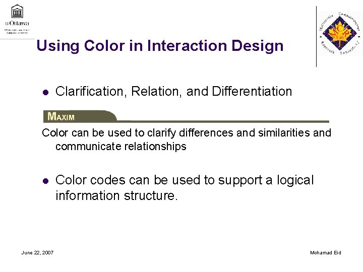 Using Color in Interaction Design l Clarification, Relation, and Differentiation Color can be used