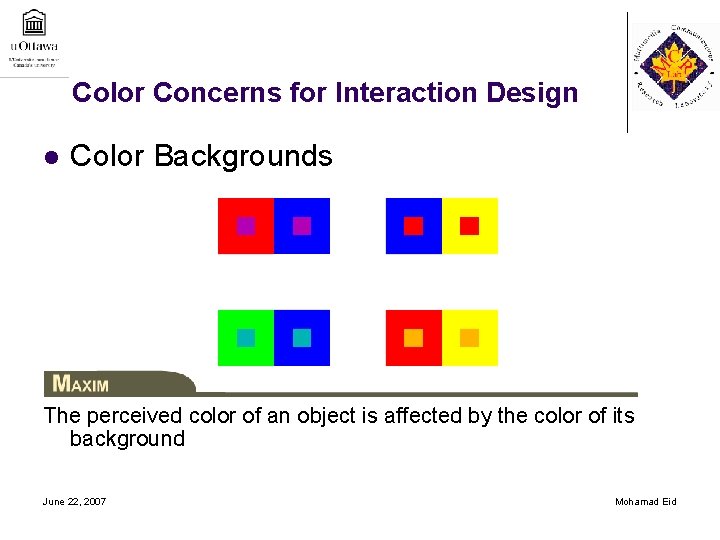 Color Concerns for Interaction Design l Color Backgrounds The perceived color of an object