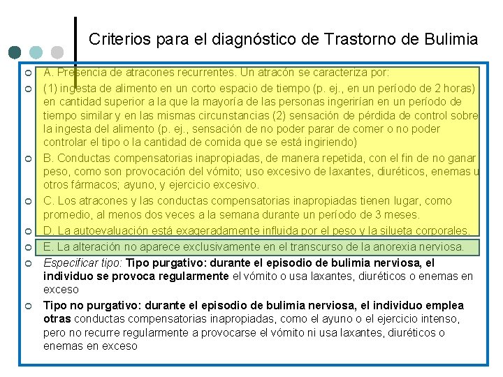 Criterios para el diagnóstico de Trastorno de Bulimia ¢ ¢ ¢ ¢ A. Presencia Criterios para el diagnóstico de Trastorno de Bulimia ¢ ¢ ¢ ¢ A. Presencia