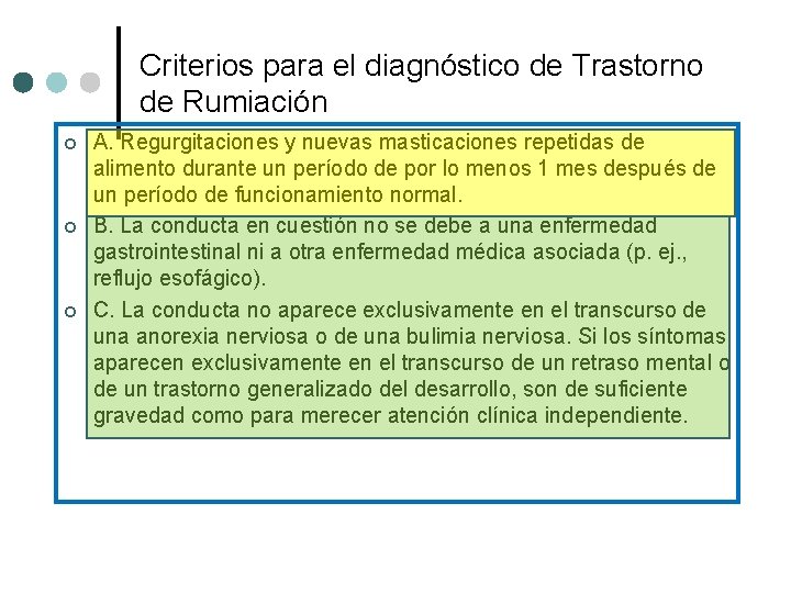 Criterios para el diagnóstico de Trastorno de Rumiación ¢ ¢ ¢ A. Regurgitaciones y Criterios para el diagnóstico de Trastorno de Rumiación ¢ ¢ ¢ A. Regurgitaciones y