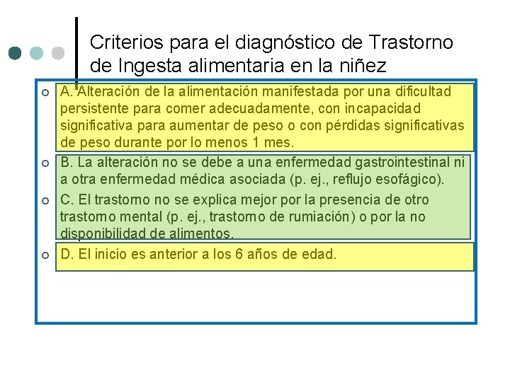 Criterios para el diagnóstico de Trastorno de Ingesta alimentaria en la niñez ¢ ¢ Criterios para el diagnóstico de Trastorno de Ingesta alimentaria en la niñez ¢ ¢