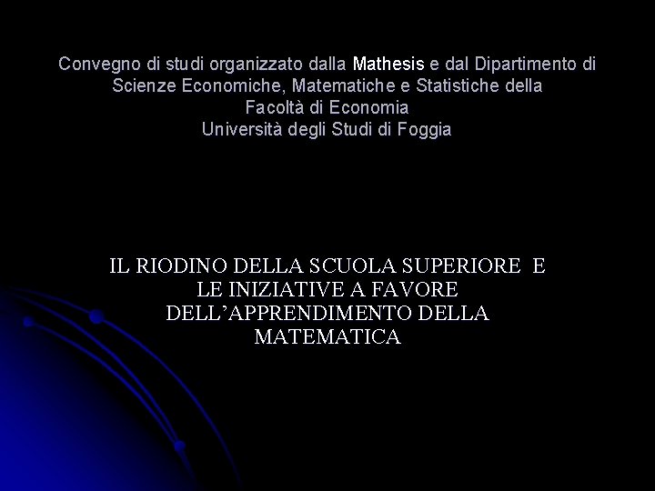 Convegno di studi organizzato dalla Mathesis e dal Dipartimento di Scienze Economiche, Matematiche e