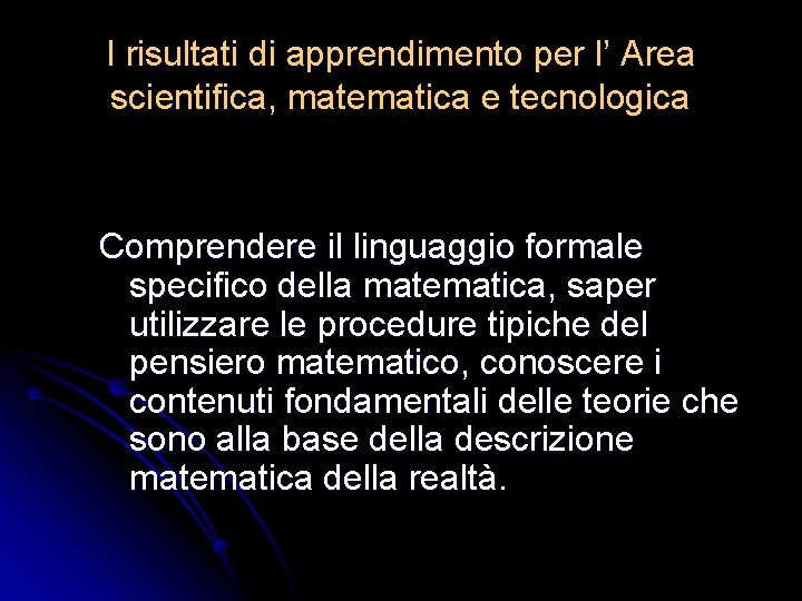 I risultati di apprendimento per l’ Area I risultati di apprendimento per l’ scientifica,