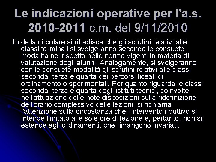Le indicazioni operative per l'a. s. 2010 -2011 c. m. del 9/11/2010 In della