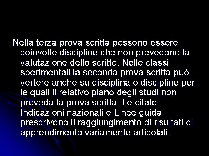 Nella terza prova scritta possono essere coinvolte discipline che non prevedono la valutazione dello