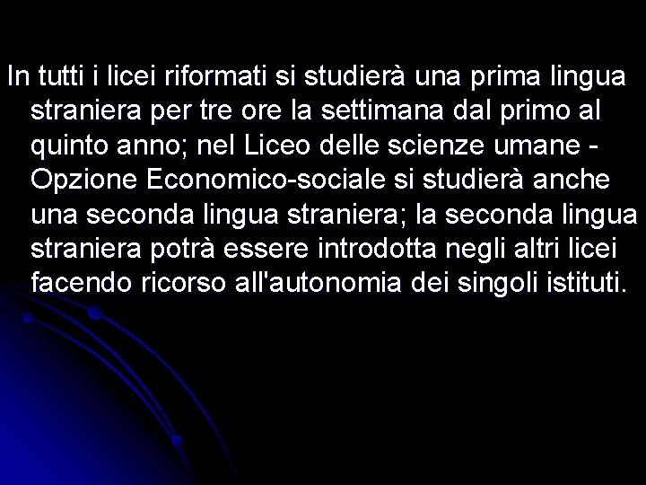 In tutti i licei riformati si studierà una prima lingua straniera per tre ore