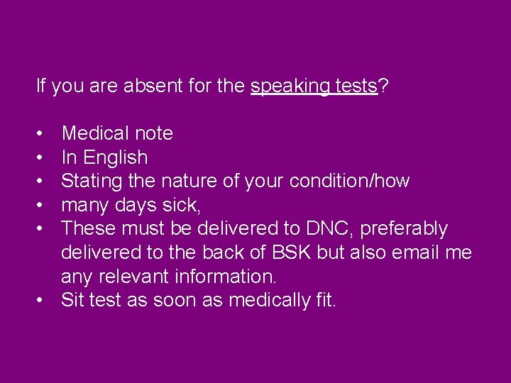 If you are absent for the speaking tests? • • • Medical note In If you are absent for the speaking tests? • • • Medical note In
