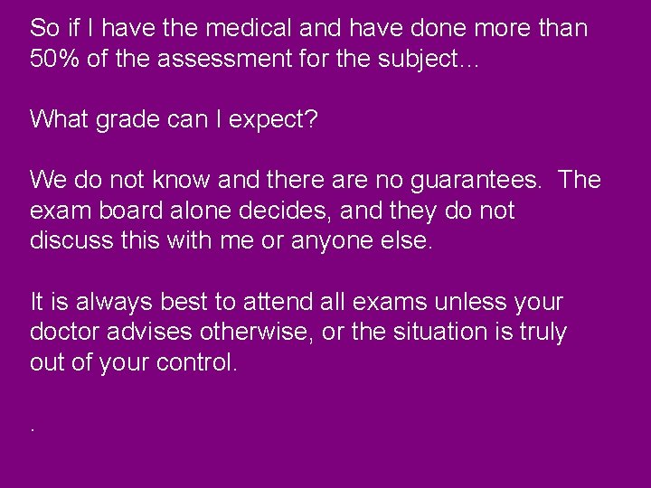 So if I have the medical and have done more than 50% of the So if I have the medical and have done more than 50% of the