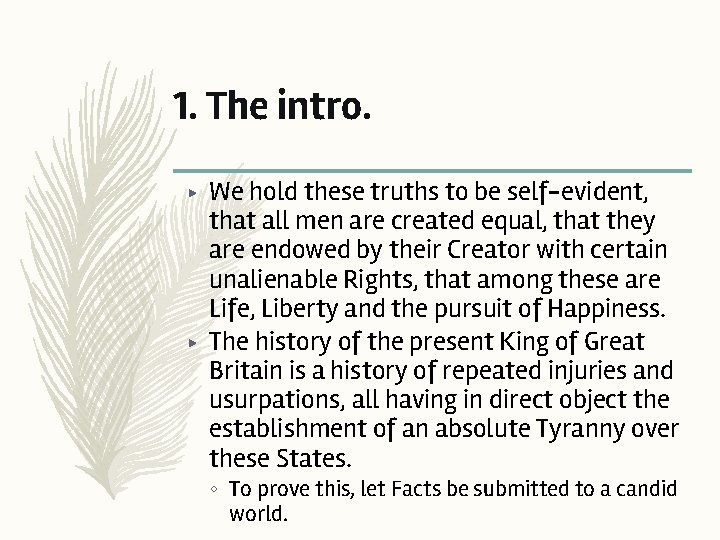 1. The intro. ▶ ▶ We hold these truths to be self-evident, that all