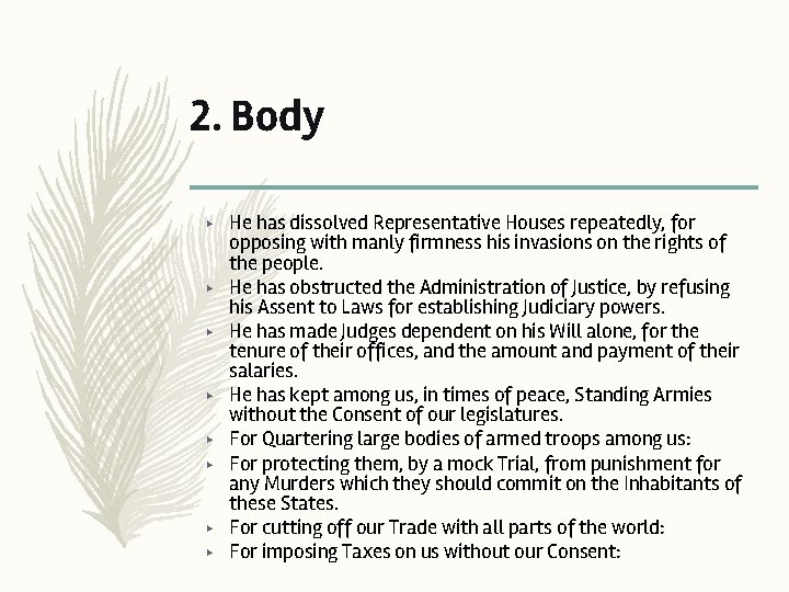 2. Body ▶ ▶ ▶ ▶ He has dissolved Representative Houses repeatedly, for opposing