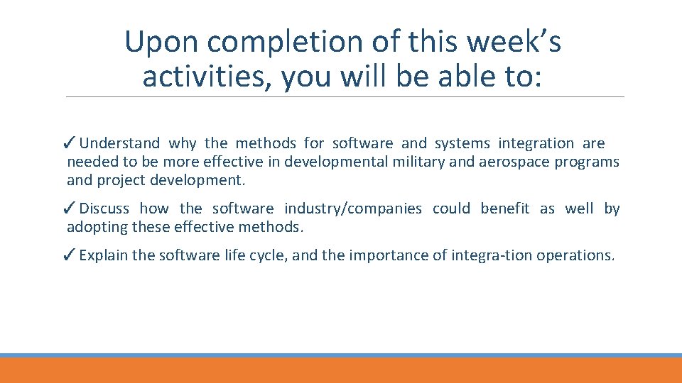 Upon completion of this week’s activities, you will be able to: ✓Understand why the