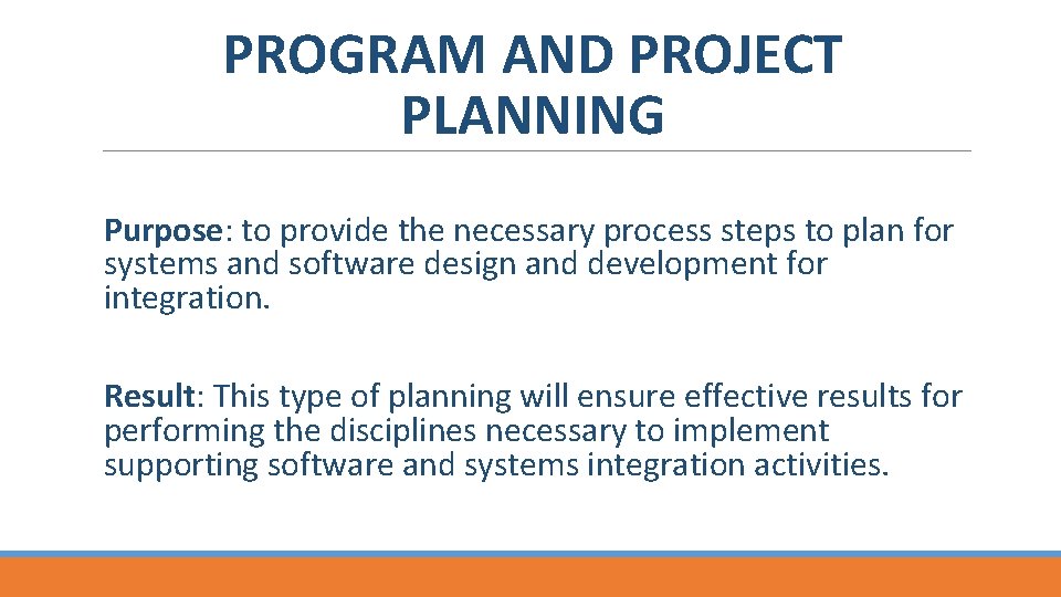 PROGRAM AND PROJECT PLANNING Purpose: to provide the necessary process steps to plan for