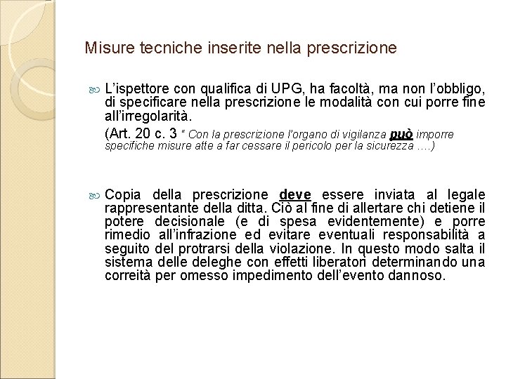 Misure tecniche inserite nella prescrizione L’ispettore con qualifica di UPG, ha facoltà, ma non