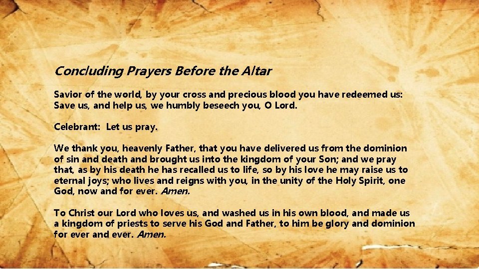 Concluding Prayers Before the Altar Savior of the world, by your cross and precious