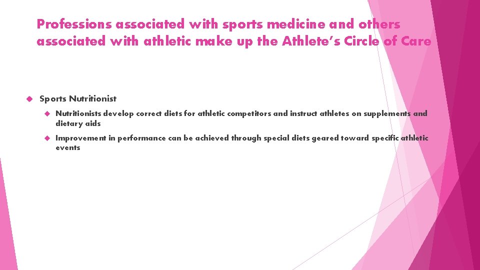 Professions associated with sports medicine and others associated with athletic make up the Athlete’s Professions associated with sports medicine and others associated with athletic make up the Athlete’s