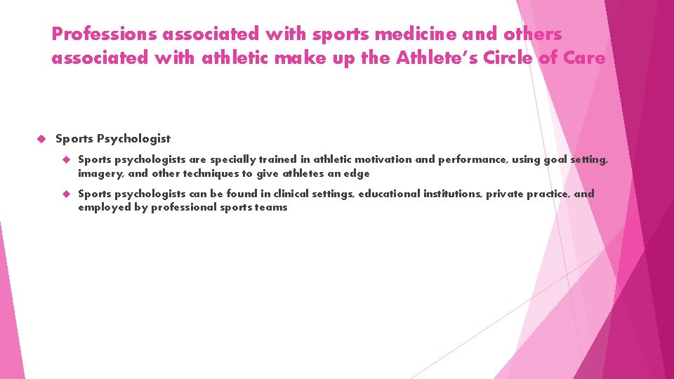 Professions associated with sports medicine and others associated with athletic make up the Athlete’s