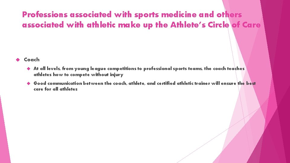 Professions associated with sports medicine and others associated with athletic make up the Athlete’s Professions associated with sports medicine and others associated with athletic make up the Athlete’s