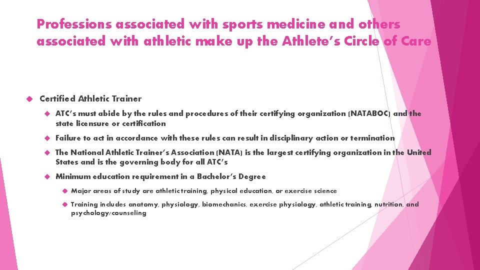 Professions associated with sports medicine and others associated with athletic make up the Athlete’s