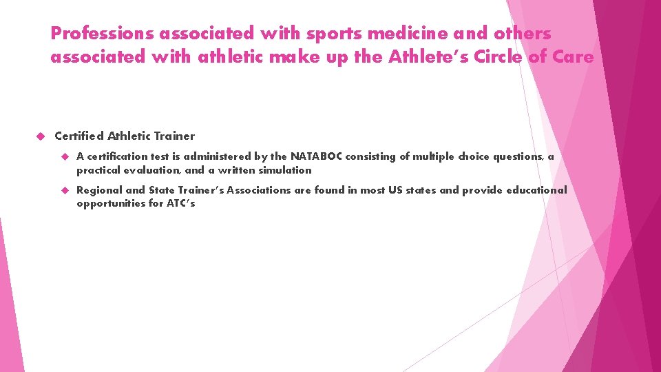 Professions associated with sports medicine and others associated with athletic make up the Athlete’s