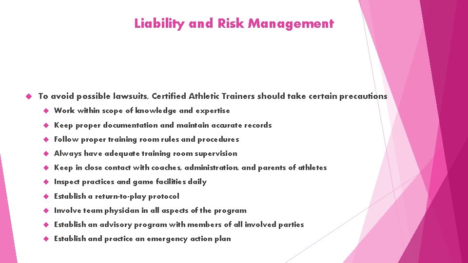 Liability and Risk Management To avoid possible lawsuits, Certified Athletic Trainers should take certain