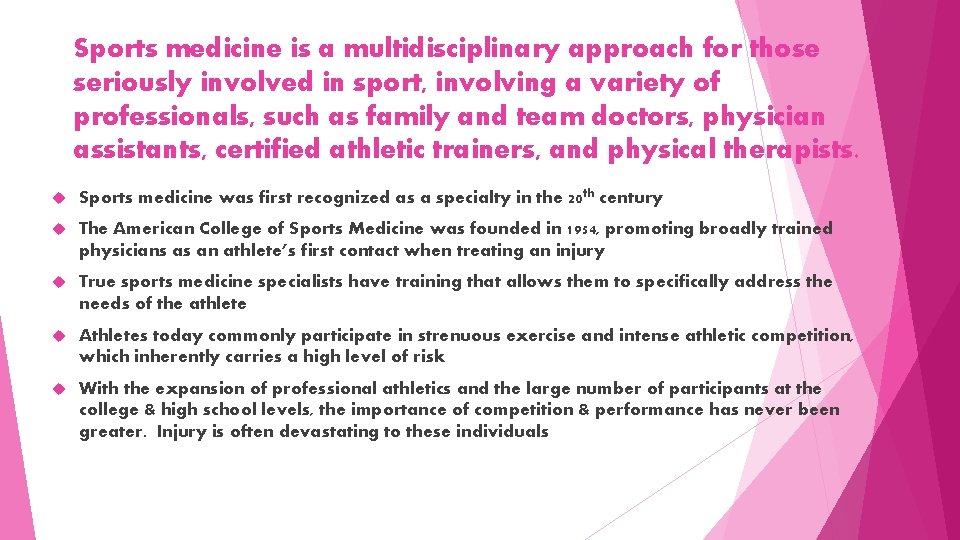 Sports medicine is a multidisciplinary approach for those seriously involved in sport, involving a