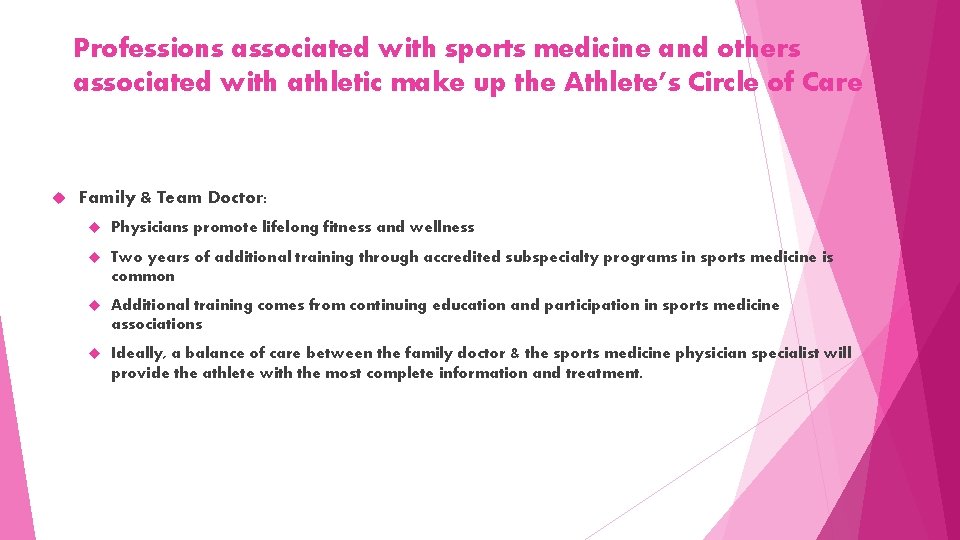 Professions associated with sports medicine and others associated with athletic make up the Athlete’s