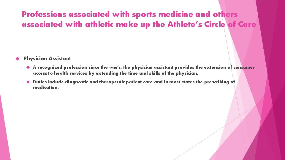 Professions associated with sports medicine and others associated with athletic make up the Athlete’s