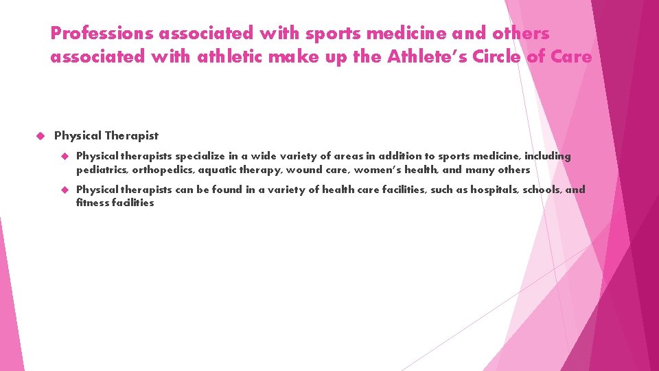 Professions associated with sports medicine and others associated with athletic make up the Athlete’s