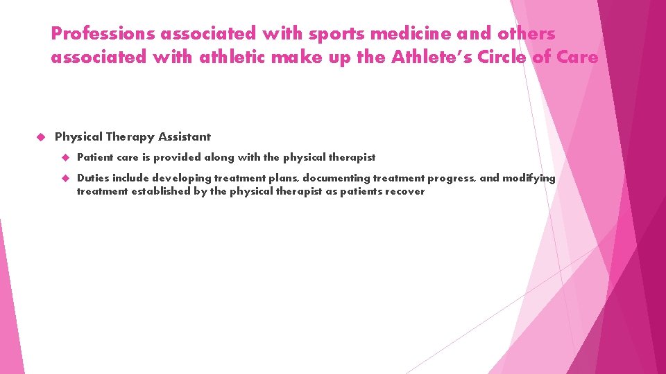 Professions associated with sports medicine and others associated with athletic make up the Athlete’s