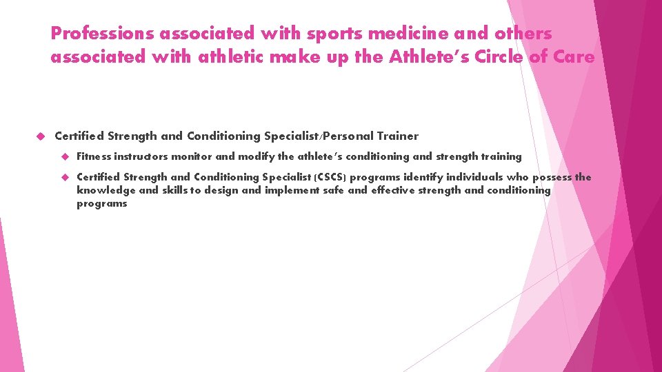 Professions associated with sports medicine and others associated with athletic make up the Athlete’s