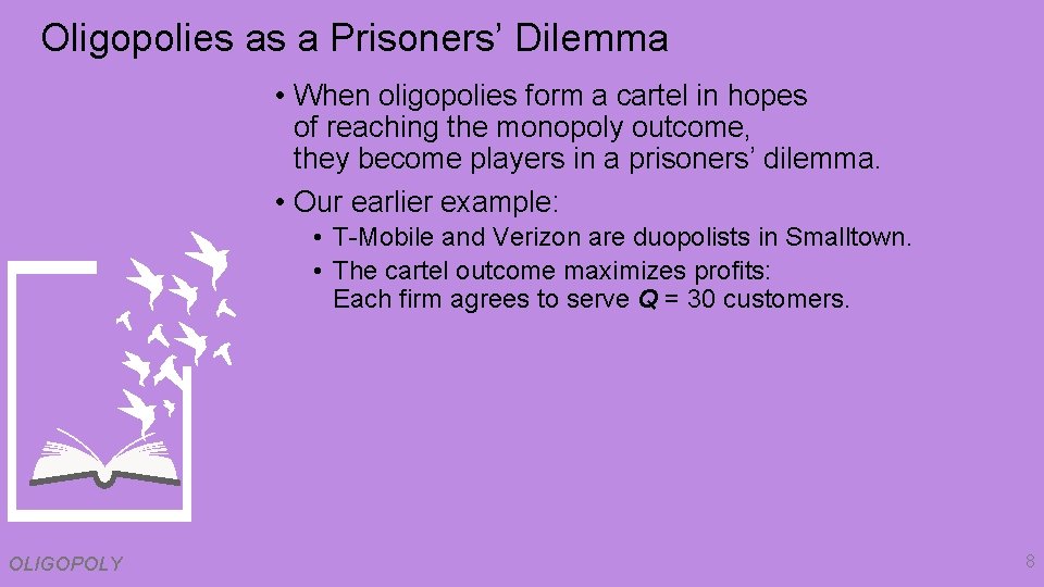 Oligopolies as a Prisoners’ Dilemma • When oligopolies form a cartel in hopes of