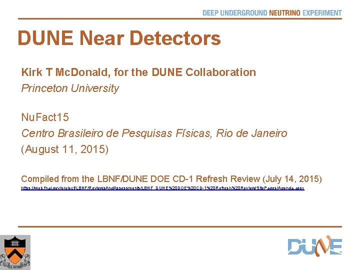 DUNE Near Detectors Kirk T Mc. Donald, for the DUNE Collaboration Princeton University Nu.