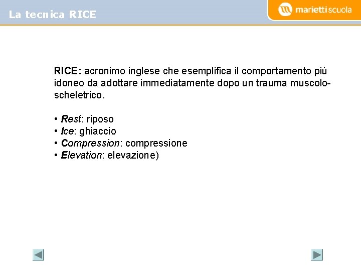 La tecnica RICE: acronimo inglese che esemplifica il comportamento più idoneo da adottare immediatamente