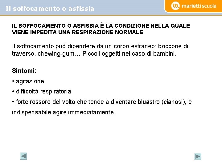 Il soffocamento o asfissia IL SOFFOCAMENTO O ASFISSIA È LA CONDIZIONE NELLA QUALE VIENE